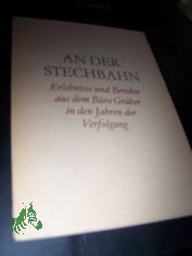 An der Stechbahn : Erlebnisse u. Berichte aus d. B�ro Gr�ber in d. Jahren d. Verfolgung / [Hrsg. von d. Evang. Hilfsstelle f. Ehemals Rassenverfolgte in Berlin]