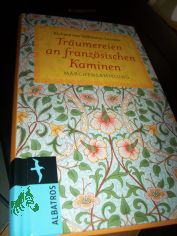 Tr�umereien an franz�sischen Kaminen : M�rchensammlung / Richard von Volkmann-Leander