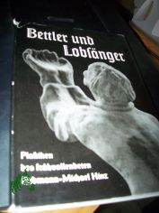 Bettler und Lobs�nger : Plastiken d. fr�hvollendeten Erdmann-Michael Hinz / Mit Geleitw. u. Einf. v. s. Vater Paulus Hinz. 45 Aufn. v. Walter Mahlke