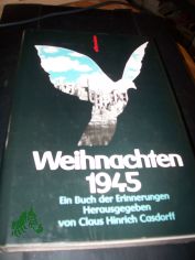 Weihnachten 1945 : ein Buch der Erinnerungen / hrsg. von Claus Hinrich Casdorff