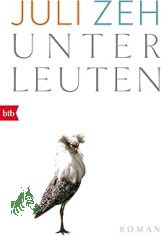 Unterleuten : Roman / Juli Zeh