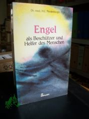 Engel als Besch�tzer und Helfer des Menschen / H. C. Moolenburgh. [Ins Dt. �bertr. von Felicitas Sch�tzl]