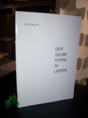 Der gelbe Stern in Leipzig / Rolf Kralovitz. Walter-Meckauer-Kreis e.V.