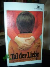 Tal der Liebe : ein Junge entdeckt in Bethel das Leben / Edna Hong. [Dt. �bers. von Regine Wolf]