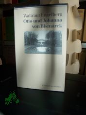 Otto und Johanna von Bismarck / Waltraut Engelberg