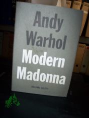 Andy Warhol, Modern Madonna : drawings ; [on the occasion of the exhibition Andy Warhol 