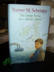 Die lange Reise des Jakob Stern / Rainer M. Schr�der