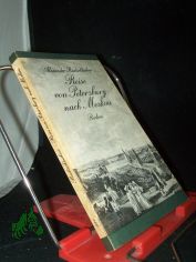 Reise von Petersburg nach Moskau : aus d. Russ. / Alexander Radischtschew. �bers. von G�nter Dalitz. Vers�bertr. von Bruno Tutenberg