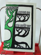 Bevor es zu sp�t ist : Erlebtes aus S�dafrika / Alan Paton