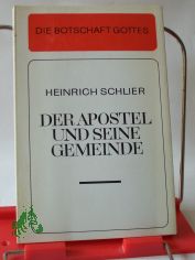 Der Apostel und seine Gemeinde : Auslegung d. 1. Briefes an d. Thessalonicher / Heinrich Schlier
