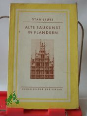 Alte Baukunst in Flandern / Stan Leurs. �bertr. v. Georg Goyert zur H�de