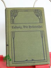 Die Heiterethei : Erz. / Otto Ludwig. Mit e. Einf. v. Alfred Hoffmann