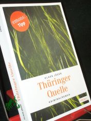 Th��ringer Quelle : Kriminalroman / Klaus J�ger