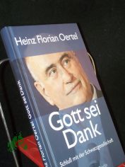 Gott sei Dank : Schlu� mit der Schwatzgesellschaft / Heinz Florian Oertel