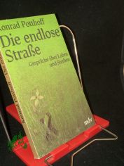 Die endlose Strasse : Gespr�che �ber Leben und Sterben / Konrad Potthoff