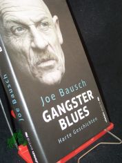 Gangsterblues : harte Geschichten / Joe Bausch mit Bertram Job