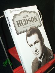Rock Hudson : seine Filme - sein Leben / von Michael Althen