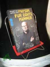 Physik f�r echte M�nner / Martin Apolin