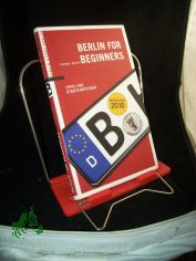 Berlin for beginners : Tipps f�r Stadteinsteiger / Thomas Knuth