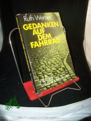 Gedanken auf dem Fahrrad : Publizistik aus 2 Jahrzehnten / Ruth Werner