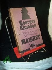 Drei F�lle aus dem Leben des Kommissars Maigret : Kriminalromane / Georges Simenon. Aus d. Franz. von Annerose Melter ...