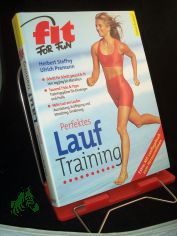 Perfektes Lauftraining : Schritt f�r Schritt gesund & fit ; von Jogging bis Marathon / Herbert Steffny/Ulrich Pramann