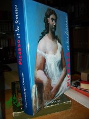 Picasso et les femmes : [anl�sslich der Ausstellung Picasso et les Femmes in den Kunstsammlungen Chemnitz vom 22. Oktober 2002 bis 19. Januar 2003] / hrsg. von Ingrid M�ssinger ... [�bers. aus dem Franz. Caroline Gutberlet ; �bers. aus dem 