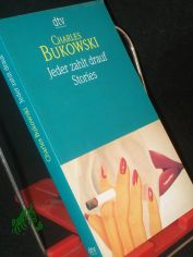 Jeder zahlt drauf : Stories / Charles Bukowski. Dt. von Carl Weissner