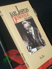 Denkwege : ein Lesebuch / Karl Jaspers. Ausw. u. Zsstellung d. Texte von Hans Saner