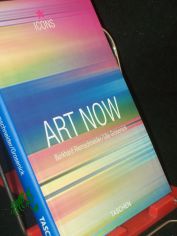 Art now / Hrsg. Burkhard Riemschneider ; Uta Grosenick. Autoren Lars Bang Larsen ... [Dt. �bers. Antje Longhi ; Antje Pehnt]
