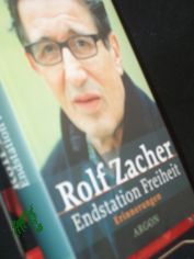 Endstation Freiheit : Erinnerungen / Rolf Zacher