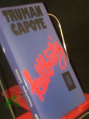 Kaltbl�tig : wahrheitsgem�sser Bericht �ber einen mehrfachen Mord und seine Folgen / Truman Capote. [Aus d. Amerikan. �bertr. von Kurt Heinrich Hansen]