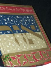 Die Kunst der Synagoge : Eine Einf�hrung in d. Probleme von Kunst u. Kult d. Judentums / Renate Kr�ger. [Zeichn.: Hans Ulrich Herold]
