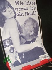 Nr. 6153, Juni 1972, Wie bitte werde ich Held?