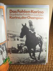 18/78 Das Fohlen Karino. Ein polnischer Farbfilm in zwei Teilen. Karino , der Champion