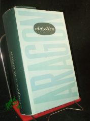 Aur�lien / Aragon. [�bers.:] Karl Heinrich