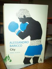 City : Roman / Alessandro Baricco ; aus dem Italienischen von Anja Nattefort