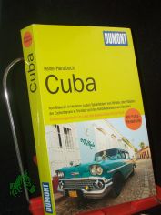 Cuba : [von Malec�n in Havanna zu den Tabakfeldern von Vi�ales, den Pal�sten der Zuckerbarone in Trinidad und den Karibikstr�nden von Varadero ... ; Entdeckungsreisen im Land des Buena Vista Social Club ; mit Extra-Reisekarte] / Anke Munder