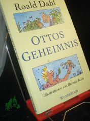 Ottos Geheimnis / Roald Dahl. Dt. von Sybil Gr�fin Sch�nfeldt. Mit Bildern von Quentin Blake