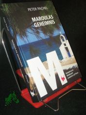 Maroulas Geheimnis : Kommissarin Waldmann ermittelt auf Paros / Peter Pachel