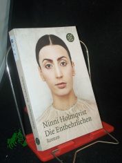 Die Entbehrlichen : Roman / Ninni Holmqvist. Aus dem Schwed. von Angelika Gundlach