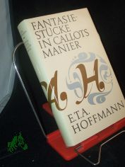 Fantasiest�cke in Callots Manier : Bl�tter aus d. Tagebuche e. reisenden Enthusiasten / E. T. A. Hoffmann. Mit e. Vorr. von Jean Paul