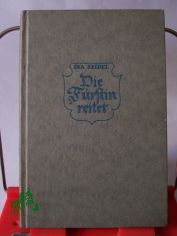 Die F�rstin reitet : Erz�hlg / Ina Seidel