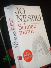 Schneemann : Kriminalroman / Jo Nesb�. Aus dem Norweg. von G�nther Frauenlob