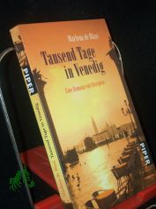 Tausend Tage in Venedig : eine Romanze mit Rezepten / Marlena de Blasi. Aus dem Amerikan. von Marion Balkenhol