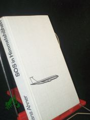 SOS in Himmelsh�hen : Die grossen Katastrophen d. Luftfahrt / Hans Ahner