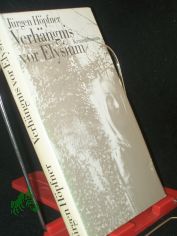 Verh�ngnis vor Elysium : Roman / J�rgen H�pfner