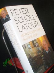 Betrachtungen eines Weltreisenden / Peter Scholl-Latour