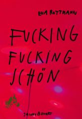 Fucking fucking sch�n / Eva Rottmann