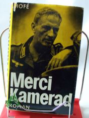 Merci, Kamerad : Roman / G�nter Hofé
